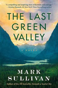 Cover image for The Last Green Valley: A Novel