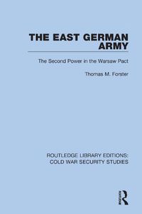 Cover image for The East German Army: The Second Power in the Warsaw Pact