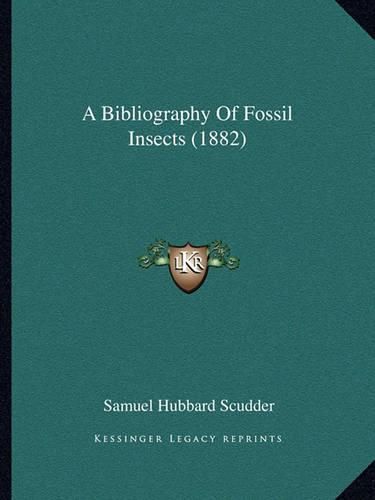 A Bibliography of Fossil Insects (1882)