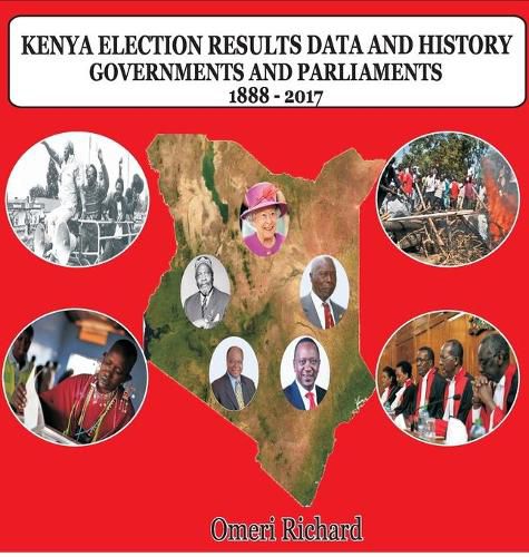 Cover image for Kenya Election Results Data and History 1888 - 2017: Governments and Parliaments