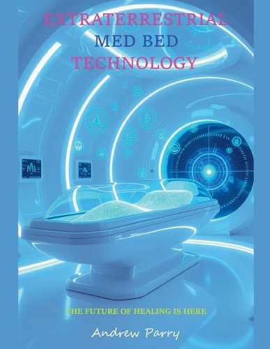 Cover image for Extraterrestrial Med Bed Technology