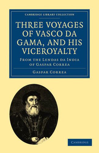 Cover image for Three Voyages of Vasco da Gama, and his Viceroyalty: From the Lendas da India of Gaspar Correa; accompanied by original documents