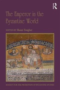 Cover image for The Emperor in the Byzantine World: Papers from the Forty-Seventh Spring Symposium of Byzantine Studies