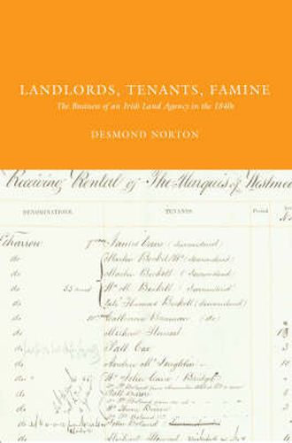 Cover image for Landlords, Tenants, Famine: The Business of an Irish Land Agency in the 1840s