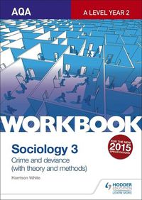 Cover image for AQA Sociology for A Level Workbook 3: Crime and Deviance with Theory