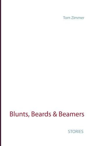 Cover image for Blunts, Beards & Beamers