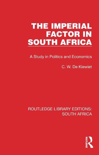 Cover image for The Imperial Factor in South Africa: A Study in Politics and Economics