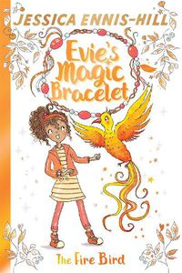 Cover image for Evie's Magic Bracelet: The Fire Bird: Book 6