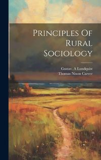 Cover image for Principles Of Rural Sociology