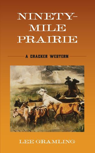 Cover image for Ninety-Mile Prairie: A Cracker Western