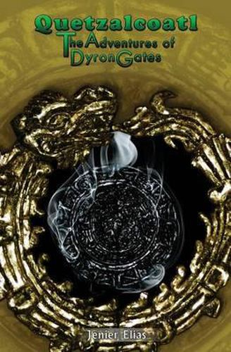Quetzalcoatl: The Adventures of Dyron Gates