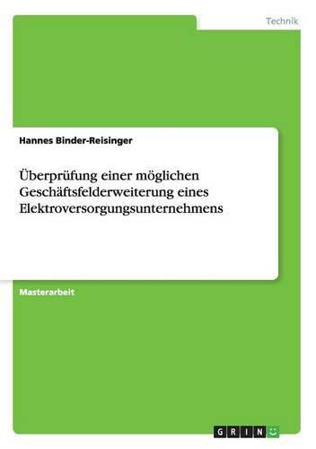 Cover image for UEberprufung einer moeglichen Geschaftsfelderweiterung eines Elektroversorgungsunternehmens