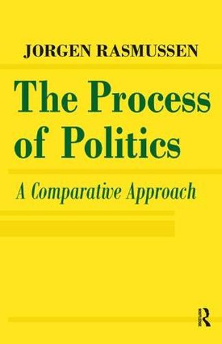 Cover image for The Process of Politics: A Comparative Approach