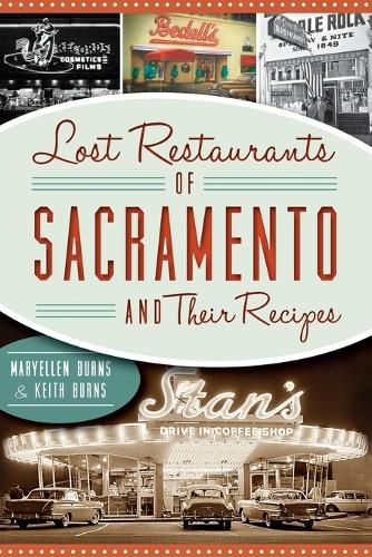 Cover image for Lost Restaurants of Sacramento and Their Recipes