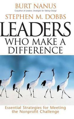 Cover image for Leaders Who Make a Difference: Essential Strategies for Meeting the Nonprofit Challenge