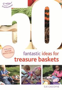 Cover image for 50 Fantastic Ideas for Treasure Baskets