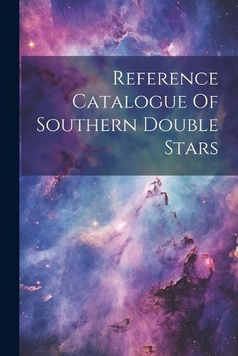 Cover image for Reference Catalogue Of Southern Double Stars