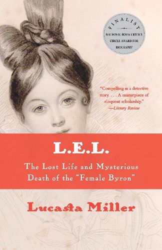 Cover image for L.E.L.: The Lost Life and Mysterious Death of the  Female Byron
