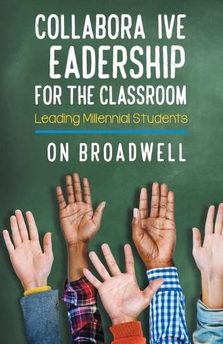 Cover image for Collaborative Leadership for the Classroom: Leading Gen Z Students