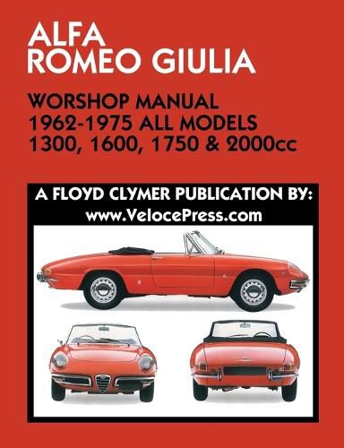 Cover image for ALFA ROMEO GIULIA WORKSHOP MANUAL 1962-1975 ALL MODELS 1300, 1600, 1750 & 2000cc