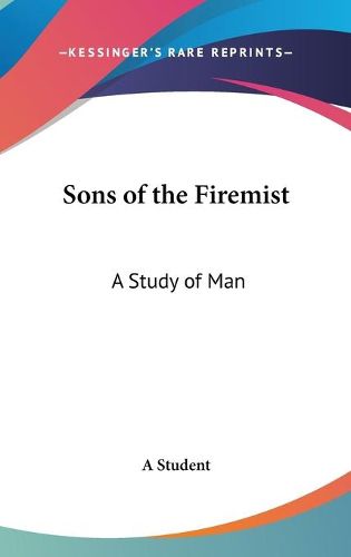 Cover image for Sons of the Firemist: A Study of Man