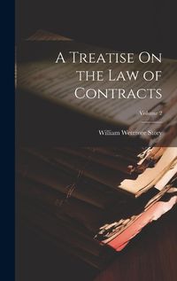 Cover image for A Treatise On the Law of Contracts; Volume 2