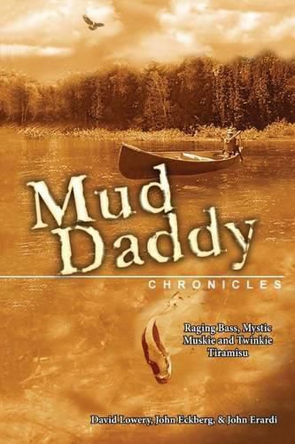 Cover image for The Mud Daddy Chronicles: Raging Bass, Mystic Muskie & Twinkie Tiramisu