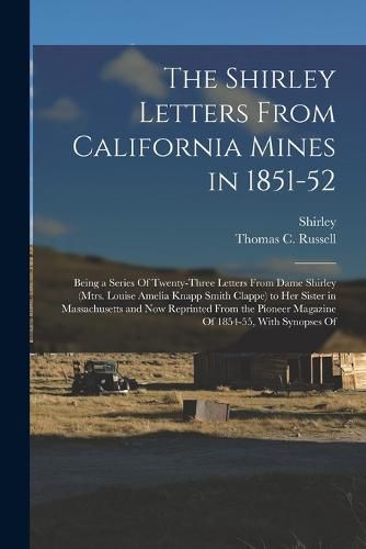 The Shirley Letters From California Mines in 1851-52