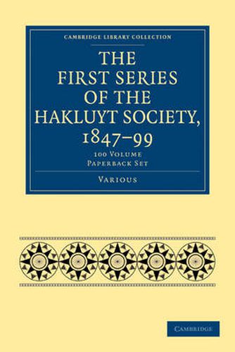 Cover image for The First Series of the Hakluyt Society, 1847-99 100 Volume Paperback Set