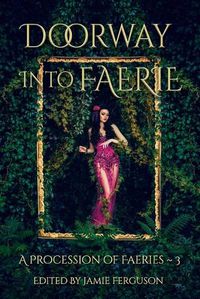 Cover image for Doorway into Faerie: Sixteen Tales of Magic and Enchantment