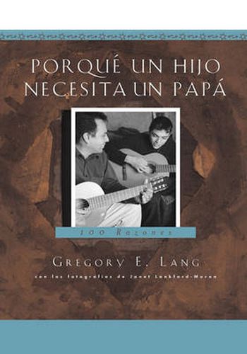 Cover image for Porque un hijo necesita un papa: 100 razones