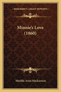 Cover image for Minnie's Love (1860)