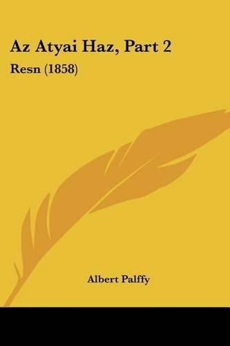 Cover image for AZ Atyai Haz, Part 2: Resn (1858)