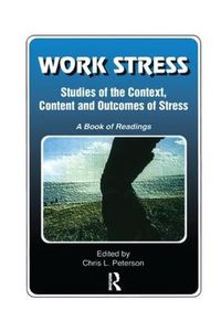 Cover image for Work Stress: Studies of the Context, Content and Outcomes of Stress A Book of Readings