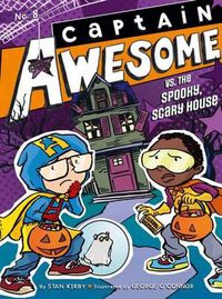 Cover image for Captain Awesome vs. the Spooky, Scary House, 8