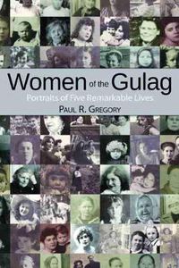 Cover image for Women of the Gulag: Portraits of Five Remarkable Lives