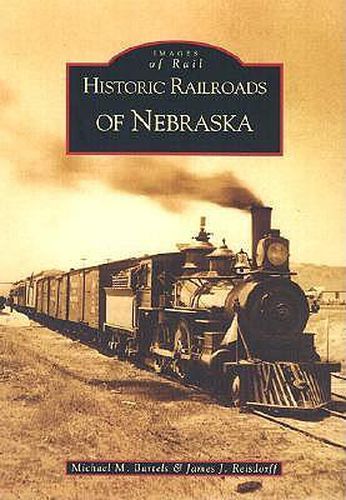 Cover image for Historic Railroads of Nebraska