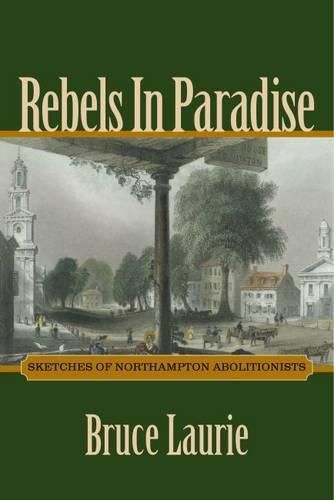 Cover image for Rebels in Paradise: Sketches of Northampton Abolitionists