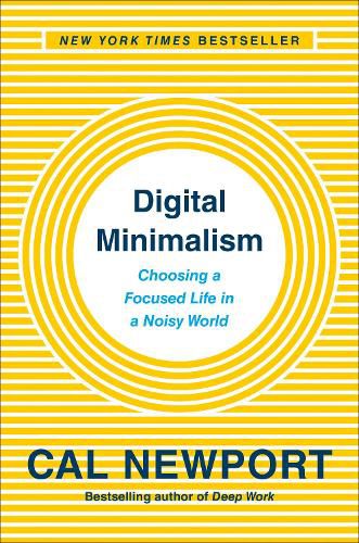 Cover image for Digital Minimalism: Choosing a Focused Life in a Noisy World