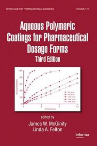 Cover image for Aqueous Polymeric Coatings for Pharmaceutical Dosage Forms, Third Edition