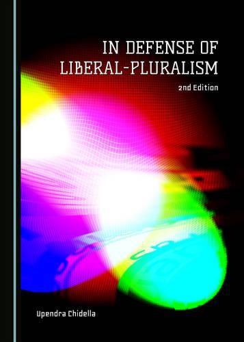 Cover image for In Defense of Liberal-Pluralism: 2nd Edition