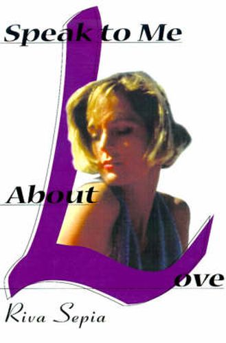 Cover image for Speak to Me about Love