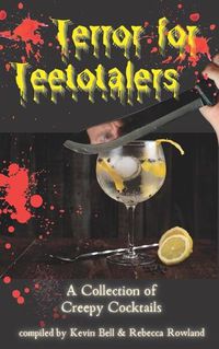 Cover image for Terror for Teetotalers: A Collection of Creepy Cocktails