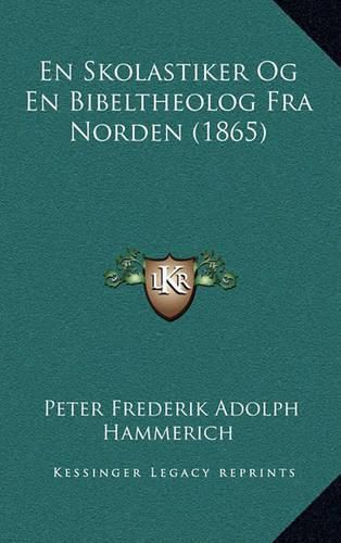 Cover image for En Skolastiker Og En Bibeltheolog Fra Norden (1865)