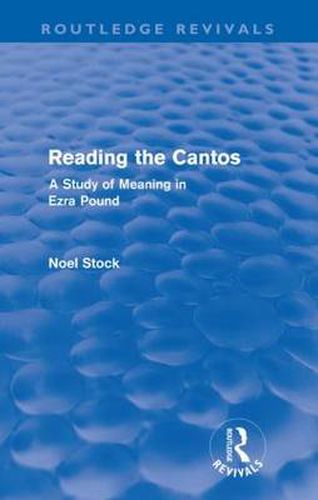 Cover image for Reading the Cantos (Routledge Revivals): A Study of Meaning in Ezra Pound