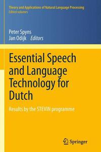 Cover image for Essential Speech and Language Technology for Dutch: Results by the STEVIN-programme