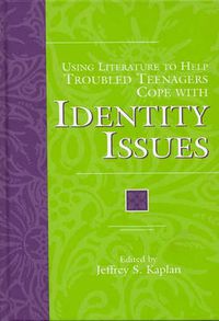 Cover image for Using Literature to Help Troubled Teenagers Cope with Identity Issues