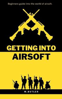 Cover image for Getting Into Airsoft