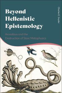 Cover image for Beyond Hellenistic Epistemology: Arcesilaus and the Destruction of Stoic Metaphysics