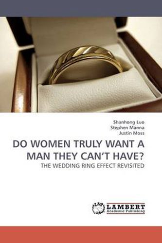 Do Women Truly Want a Man They Can't Have?